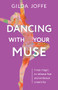 Dancing with Your Muse (Inner magic to release fear and embrace creativity) by Gilda Joffe, 9781922539069