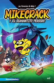 Las Perrerías de Mike 2: Mikecrack en busca del diamantito perdido / Mike's Shenanigans 2: Mikecrack in Search of the Lost Diamond (Spanish Edition) by Mikecrack, 9786070792489