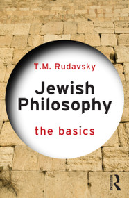 Jewish Philosophy: The Basics by T.M. Rudavsky, 9781032823256
