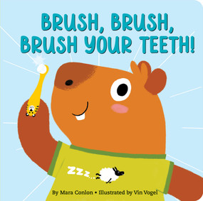 Brush, Brush, Brush Your Teeth Board Book by Mara Conlon, Vin Vogel, 9781441345219
