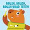 Brush, Brush, Brush Your Teeth Board Book by Mara Conlon, Vin Vogel, 9781441345219