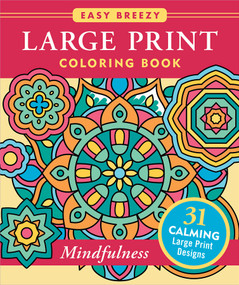 Mindfulness Large Print Coloring Book - Big and Simple Designs for All Ages by , 9781441346407