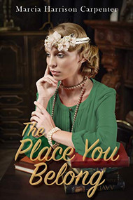 The Place You Belong by Marcia Harrison Carpenter, 9781949572711