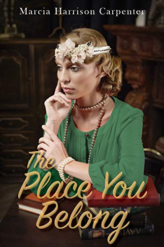 The Place You Belong by Marcia Harrison Carpenter, 9781949572711