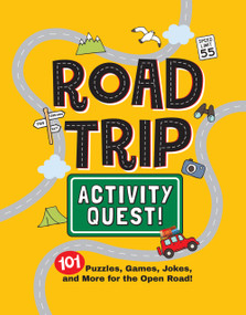 Road Trip Activity Quest! (101 Puzzles, Games, Jokes, and More for the Open Road!) by Keri Steckler, 9781441344748
