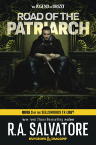 Road of the Patriarch: Dungeons & Dragons (Book 3 of The Sellswords Trilogy) by R.A. Salvatore, 9798217093328