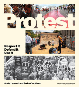 Protest (Respect It Defend It Use It) by Annie Leonard, Andre Carothers, Robert Reich, 9781952338335