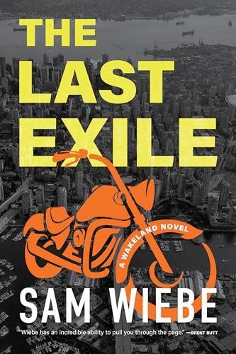 The Last Exile (A Wakeland Novel) by Sam Wiebe, 9781998526086