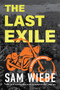 The Last Exile (A Wakeland Novel) by Sam Wiebe, 9781998526086