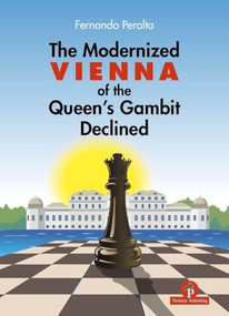 The Modernized Vienna of the Queen's Gambit Declined (A Complete Opening Repertoire for Black Featuring Del Rio's 5...b5!?) by Fernando Peralta, 9789493435025