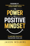 The Power of a Positive Mindset by Jason Wolbers, 9781636986371