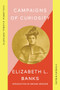 Campaigns of Curiosity (Journalistic Adventures of an American Girl in London) by Elizabeth L. Banks, Brooke Kroeger, 9781967190027