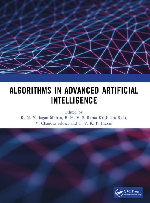 Algorithms in Advanced Artificial Intelligence by R. N. V. Jagan Mohan, B. H. V. S. Rama Krishnam Raju, V. Chandra Sekhar, T. V. K. P. Prasad, 9781041076469