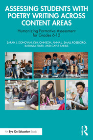 Assessing Students with Poetry Writing Across Content Areas (Humanizing Formative Assessment for Grades 6-12) by Sarah J. Donovan, Kim Johnson, Anna J. Small Roseboro, Barbara Edler, Gayle Sands, 9781032959399