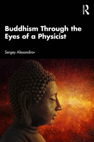Buddhism Through the Eyes of a Physicist by Sergey Alexandrov, 9781041084655