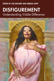Disfigurement (Understanding Visible Difference) by Lise Deguire, Miriam Jaffe, 9781032875002