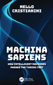 Machina Sapiens (How Intelligent Machines Passed the Turing Test) by Nello Cristianini, 9781032949116