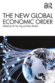 The New Global Economic Order by Lili Yan Ing, Dani Rodrik, 9781032945538
