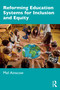 Reforming Education Systems for Inclusion and Equity by Mel Ainscow, 9781032818283
