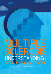 Multiple Sclerosis (Understanding the Cognitive Challenges) by Nicholas LaRocca, Rosalind Kalb, 9781932603316