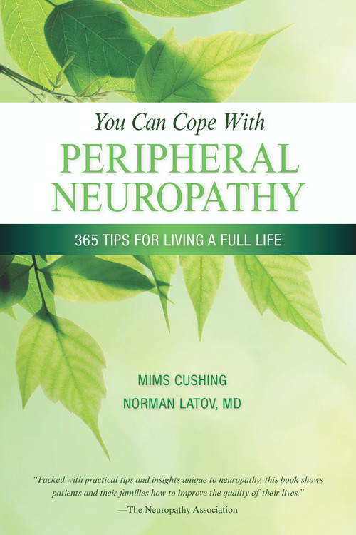 You Can Cope With Peripheral Neuropathy (365 Tips for Living a Full Life) by Mims Cushing, Norman Latov, 9781932603767