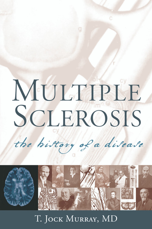 Multiple Sclerosis (The History of a Disease) by T. Jock Murray, 9781888799804