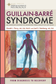 Guillain-Barre Syndrome (From Diagnosis to Recovery) by Gareth J. Parry, Joel S. Steinberg, 9781932603569