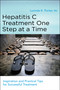 Hepatitis C Treatment One Step at a Time (Inspiration and Practical Tips for Successful Treatment) by Lucinda Porter, Diana Sylvestre, 9781936303526