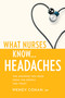 What Nurses Know...Headaches by Wendy Cohan, 9781936303298