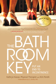 The Bathroom Key (Put an End to Incontinence) by Kathryn Kassai, Kim Perelli, 9781936303212