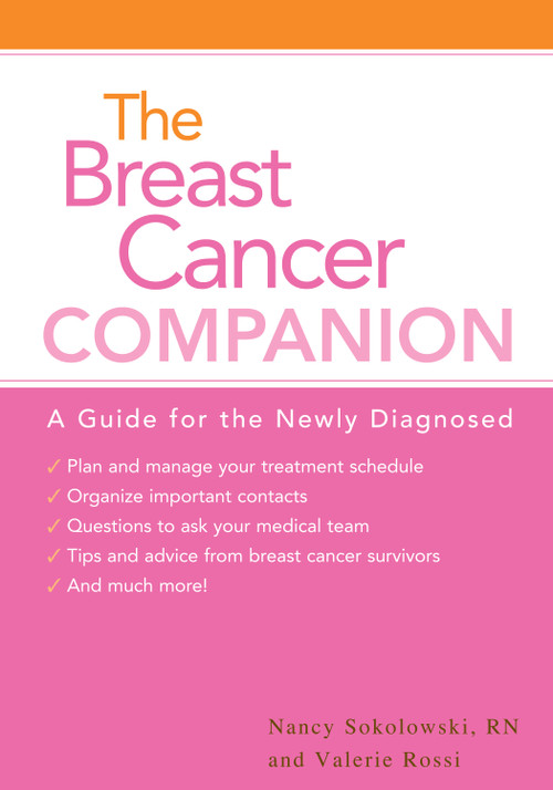 The Breast Cancer Companion (A Guide For The Newly Diagnosed) by Nancy Sokolowski, Valerie Rossi, 9781932603996