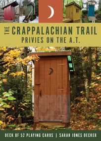 The Crappalachian Trail: Privies on the AT (Deck of 52 Playing Cards) by Sarah Jones Decker, 9781680518443