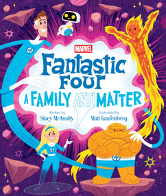 Fantastic Four: A Family (Anti)Matter by Stacy McAnulty, Matt Kaufenberg, 9781368114028