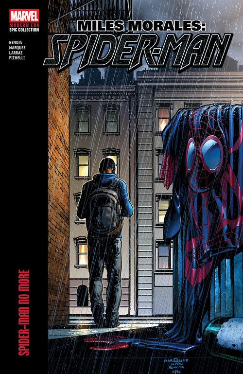 Miles Morales: Spider-Man Modern Era Epic Collection: Spider-Man No More by Brian Michael Bendis, David Marquez, Pepe Larraz, Sara Pichelli, David Marquez, 9781302961060