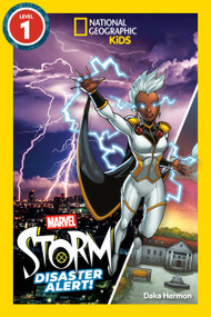 Marvel's Storm: Disaster Alert! (National Geographic Kids Readers, Level 1) - 9781426378256 by Daka Hermon, National Geographic Kids, 9781426378256