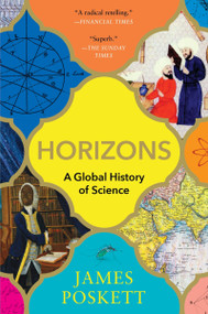 Horizons (A Global History of Science) by James Poskett, 9780063470491
