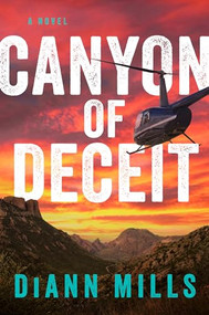 Canyon of Deceit by DiAnn Mills, 9781496485151
