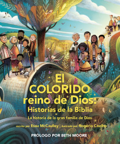 El colorido reino de Dios, historias de la Biblia (La historia de la gran familia de Dios) (Spanish Edition) by Esau McCaulley, Rogério Coelho, 9781496487650