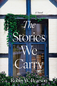 The Stories We Carry (A Contemporary Southern Novel Set in a North Carolina Bookstore) by Robin W. Pearson, 9798400501258