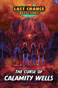 The Curse of Calamity Wells by Robert Vernon, 9781646071807
