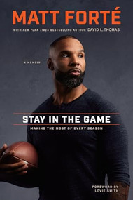 Stay in the Game (Making the Most of Every Season) by Matt Forté, David L. Thomas, Lovie Smith, 9798400510786