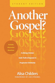 Another Gospel? Student Edition (A Lifelong Christian Seeks Truth in Response to Progressive Christianity) by Alisa Childers, Lee Strobel, 9798400511011