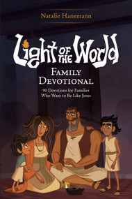 Light of the World Family Devotional (90 Devotions for Families Who Want to Be Like Jesus) by The Salvation Poem Project, Natalie Hanemann, 9798400515101