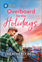 Overboard for the Holidays by Heatherly Bell, 9781335180186