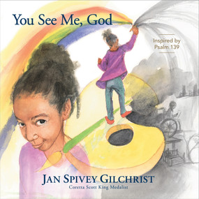 You See Me, God (Inspired by Psalm 139) by Jan Spivey Gilchrist, Jan Spivey Gilchrist, 9781627079389