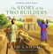 Stories Jesus Told: The Story of the Two Builders by Tim Ladwig, 9781640700840