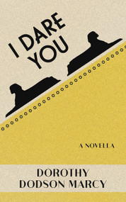 I Dare You - 9781960215314 by Dorothy Dodson Marcy, 9781960215314