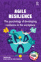 Agile Resilience (The psychology of developing resilience in the workplace) by Tom Dillon, Bob Thomson, 9781914171659