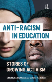 Anti-racism in Education (Stories of Growing Activism) by Geetha Marcus, Stefanie Van de Peer, 9781915713001