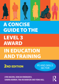 A Concise Guide to the Level 3 Award in Education and Training - 9781916925847 by Lynn Machin, Duncan Hindmarch, Sandra Murray, Tina Richardson, Fiona Hall, 9781916925847